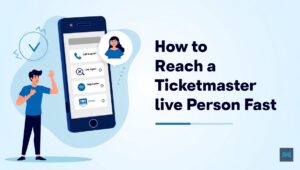 How to Reach the Ticketmaster Live Person Phone Number Fast